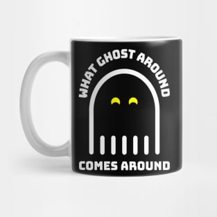 What Goes Around Comes Around - Funny Halloween Design 2 Mug